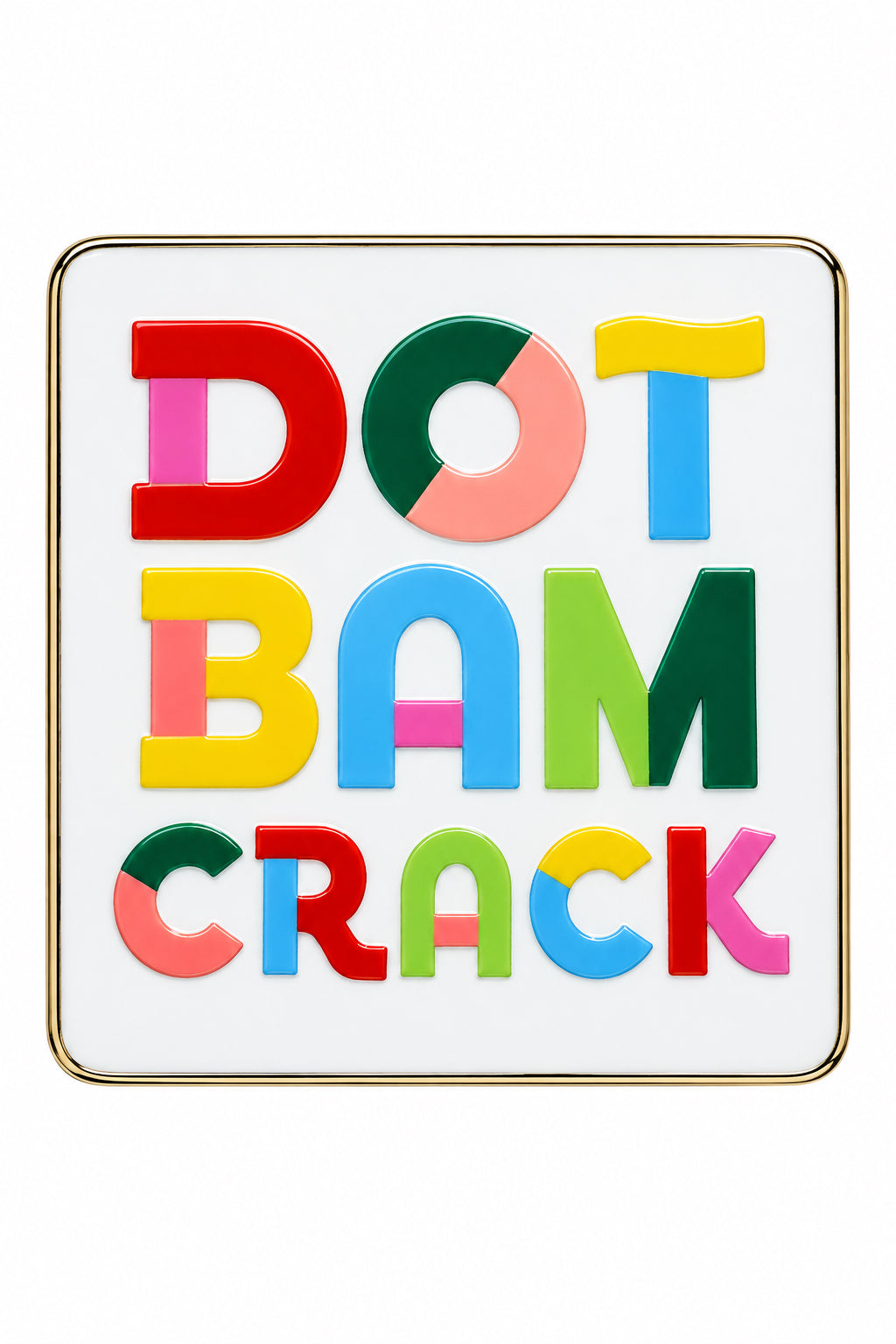 A square white ceramic coaster with a gold rim, featuring the phrase 'DOT BAM CRACK' in colorful, playful block letters, placed on a textured beige surface with a yellow hexagonal pattern.