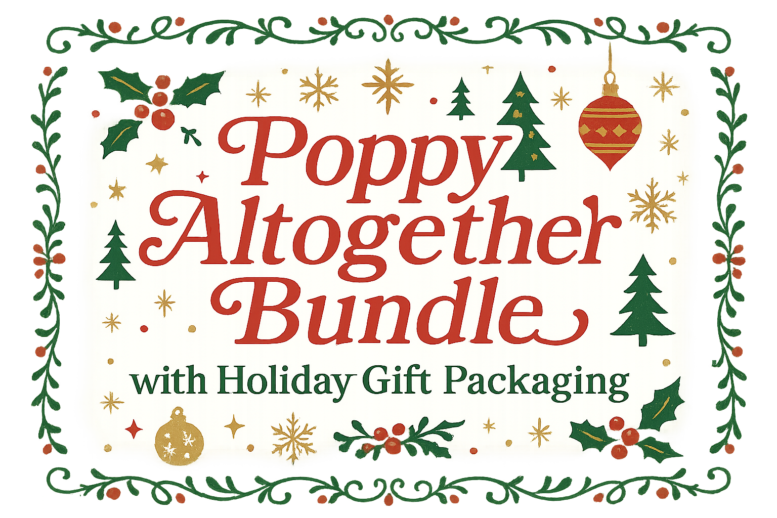 Poppy Altogether Bundle with Holiday Gift Packaging